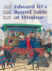 book cover of Edward III's Round Table at Windsor by Julian Munby|Munby Julian|Richard Barber|Richard Brown