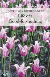 book cover of The Life of a Good-for-nothing (Hesperus Classics) by Josef Frhr. von Eichendorff