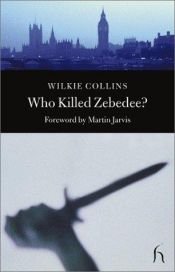 book cover of Who Killed Zebedee? by Γουίλκι Κόλινς
