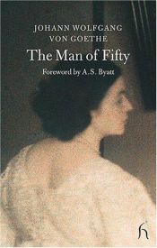 book cover of The Man Of Fifty (Hesperus Classics) by 요한 볼프강 폰 괴테