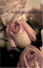 book cover of A Shot in the Dark (Hesperus Classics) by Saki