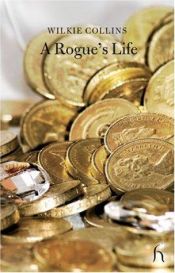 book cover of A Rogue's Life: From His Birth to His Marriage by Wilkie Collins