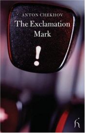 book cover of The Exclamation Mark (Hesperus Classics) by Anton Chekhov