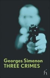 book cover of Les Trois crimes de mes amis (Collection Folio) by Georges Simenon