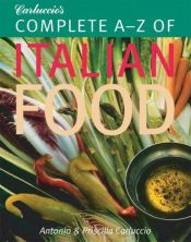 book cover of Carluccio's Complete A-Z of Italian Food by Antonio Carluccio