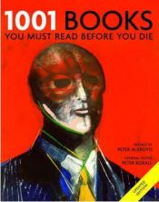 book cover of 1001 Books: You Must Read Before You Die (1001 Must Before You Die) by Peter Boxall