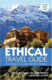 book cover of The ethical travel guide : your passport to exciting alternative holidays by Polly Pattullo