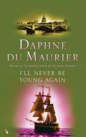 book cover of I'll Never Be Young Again by Daphne du Maurier