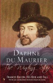 book cover of The Winding Stair: Francis Bacon: His Rise And Fall by Daphne du Maurier