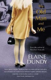 book cover of The Old Man and Me by Elaine Dundy