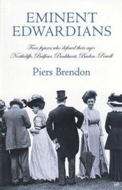 book cover of Eminent Edwardians: Four Figures Who Defined Their Age by Piers Brendon