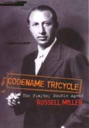 book cover of Codename Tricycle : the true story of the Second World War's most extraordinary double agent by Russell Miller