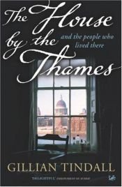 book cover of The House by The Thames by Gillian Tindall