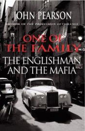 book cover of One of the family : the Englishman and the Mafia by John Pearson