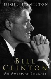 book cover of Bill Clinton by Nigel Hamilton