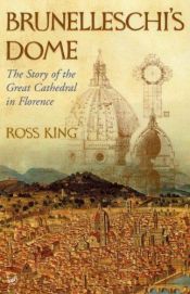 book cover of Brunelleschi's Dome: How a Renaissance Genius Reinvented Architecture by Ross King
