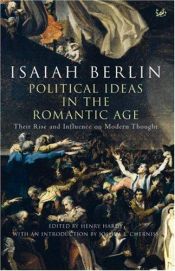 book cover of Political Ideas in the Romantic Age: Their Rise and Influence on Modern Thought by Isaiah Berlin