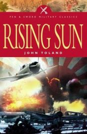 book cover of The Rising Sun: The Decline and Fall of the Japanese Empire, 1936-1945 by John Toland