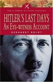 book cover of HITLER'S LAST DAYS: AN EYE-WITNESS ACCOUNT (Military Classic) by Gerhard Boldt