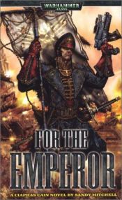 book cover of For The Emperor: A Ciaphas Cain Novel (#1) by Sandy Mitchell