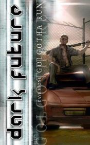 book cover of Golgotha Run (Dark Future) by Dave Stone