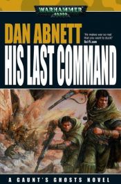 book cover of His Last Command by Dan Abnett