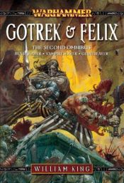 book cover of Gotrek & Felix: The Second Omnibus by William King