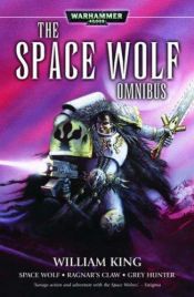 book cover of The Space Wolf Omnibus (Warhammer 40,000) by William King