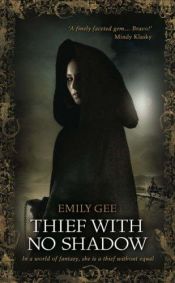 book cover of Thief with no shadow by Emily Gee