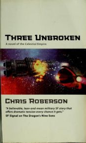 book cover of Three Unbroken (A novel of the Celestial Empire) by Chris Roberson