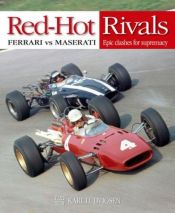 book cover of Red-Hot Rivals: Ferrari vs Maserati Epic clashes for supremacy by Karl E. Ludvigsen