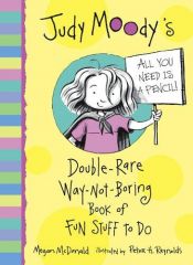 book cover of Judy Moody's Double Rare Way Not Boring Book Of Fun Stuff To Do by Megan McDonald