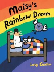 book cover of Maisy's Rainbow Dream (Maisy) by Lucy Cousins