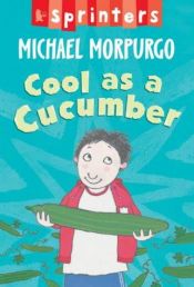 book cover of Cool as a Cucumber by Michael Morpurgo