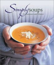 book cover of Simply Soups for Summer and Winter by Sophie Brissaud
