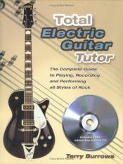book cover of Total Electric Guitar Tutor by EDWARD HEATH (FOREWORD) TERRY BURROWS (EDITOR)