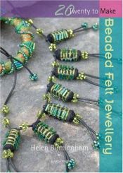 book cover of Beaded Felt Jewellery (Twenty to Make) by Helen Birmingham