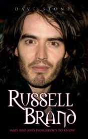 book cover of Russell Brand: Mad, Bad and Dangerous to Know by Dave Stone