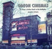 book cover of Odeon Cinemas 2 : From J. Arthur Rank to the Multiplex by Allen Eyles