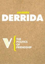 book cover of The Politics of Friendship (Radical Thinkers) (Radical Thinkers) by Jacques Derrida