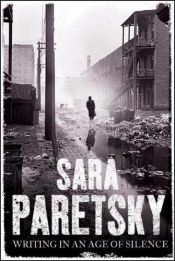 book cover of Writing in an Age of Silence by Sara Paretsky