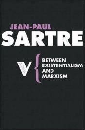 book cover of Between existentialism and marxism by Jean-Paul Sartre