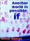 Another World Is Possible If