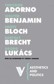 book cover of Aesthetics and Politics: Debates Between Bloch, Lukacs, Brecht, Benjamin, Adorno by Theodor W. Adorno
