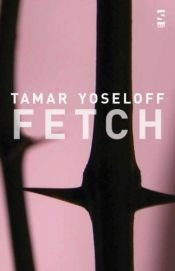 book cover of Fetch (Salt Modern Poets S.) by Tamar Yoseloff