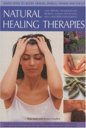 book cover of Natural Healing Therapies: 350 Tips, Techniques and Projects by Jessica Houdret