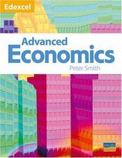 book cover of Edexcel Advanced Economics by Peter Smith