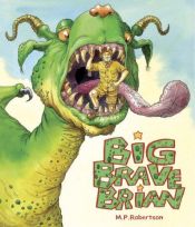book cover of Big Brave Brian by M. P. Robertson