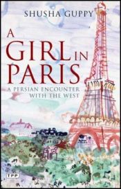 book cover of A girl in Paris by Shusha Guppy