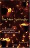 The new spirituality: an introduction to progressive belief in the twenty-first century